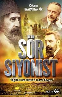 Sör Siyonist & İngiltere'den Filistin'e Toprak Kavgası