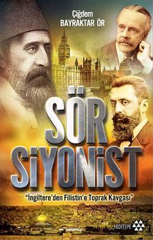 Sör Siyonist & İngiltere'den Filistin'e Toprak Kavgası