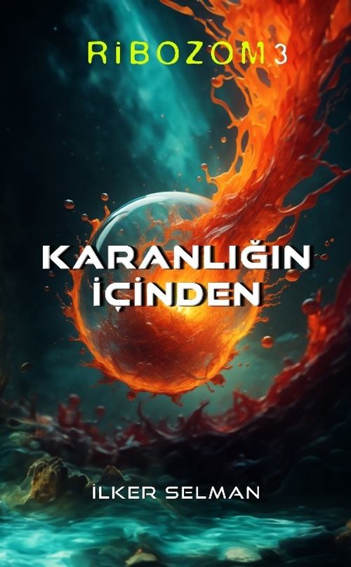 Karanlığın İçinden / Ribozom 3