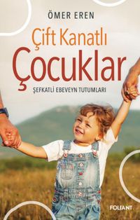 Çift Kanatlı Çocuklar & Şefkatli Ebeveyn Tutumları