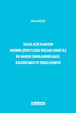 Halka Açık Olmayan Anonim Şirketlerde Rüçhan Hakkı ile Bu Hakkın Sınırlandırılması, Kaldırılması ve Engellenmesi