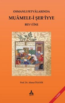 Osmanlı Fetvalarında Muamele-i Şer'iyye Bey‘-i İne