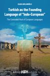 Turkish as the Founding Language of “Indo-European”