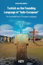 Turkish as the Founding Language of “Indo-European” 