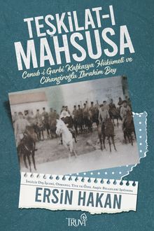 Teşkilat-ı Mahsusa & Cenub-i Garbi Kafkasya Hükümeti ve Cihangiroğlu İbrahim Bey