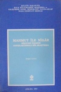 Mahmut İle Nigar Hikayesi Üzerine Karşılaştırmalı Bir Araştırma  (5-F-10)