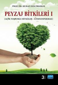 Peyzaj Bitkileri – I (Açık Tohumlu Bitkiler – Gymnospermae)