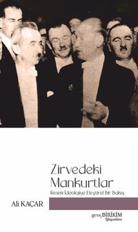 Zirvedeki Mankurtlar & Resmi İdeolojiye Eleştirel Bir Bakış