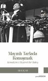 Mayınlı Tarlada Konuşmak & Kemalizm'e Eleştirel Bakış