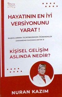 Hayatının En İyi Versiyonunu Yarat! & Kişisel Gelişim Aslında Nedir ? 