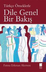 Türkçe Örneklerle Dile Genel Bir Bakış