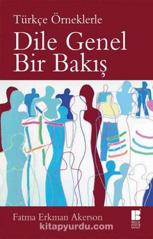 Türkçe Örneklerle Dile Genel Bir Bakış - Fatma Erkman Akerson