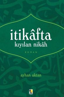 İtikafta Kıyılan Nikah 
