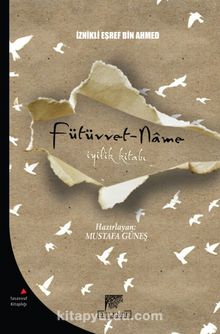 Fütüvvet-Name & İyilik Kitabı - İznikli Eşref Bin Ahmed