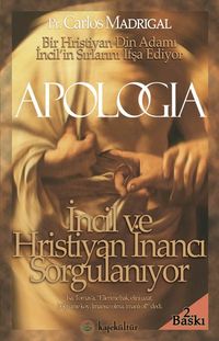 Apologia & İncil ve Hristiyan İnancı Sorgulanıyor