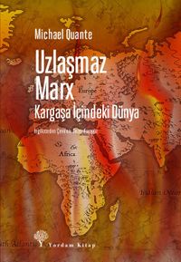 Uzlaşmaz Marx & Kargaşa İçindeki Dünya
