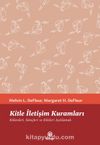 Kitle İletişim Kuramları & Kökenleri, Süreçleri ve Etkileri Açıklamak