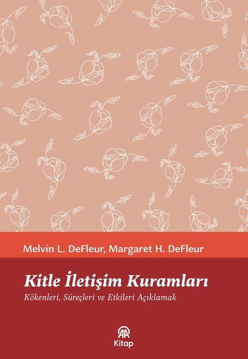 Kitle İletişim Kuramları & Kökenleri, Süreçleri ve Etkileri Açıklamak