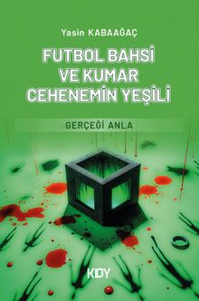 Futbol Bahsi ve Kumar Cehenemin Yeşili