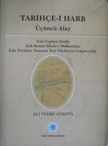 Tarihçe-i Harb – Üçüncü Alay – Irak Cephesi Harbi, Irak Kanalı Silsile-i Muharebatı, Eski Türklere Nazaran Yeni Türklerin Cengaverliği (13-Z-147)