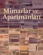 Mimarlar ve Apartmanları & Ankara'da Konut ve Barınma Kültüründen Örnekler