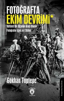 Fotoğrafta Ekim Devrimi & Kültürel Bir Aktarım Aracı Olarak Fotoğrafın İşlev ve Etkileri