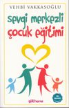 Sevgi Merkezli &Ccedil;ocuk Eğitimi