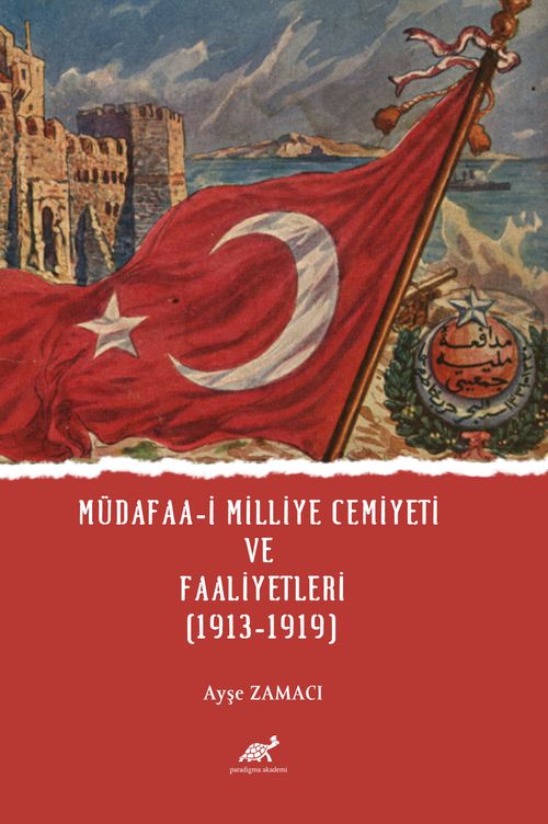 Müdafaa-İ Milliye Cemiyeti ve Faaliyetleri (1913-1919) 