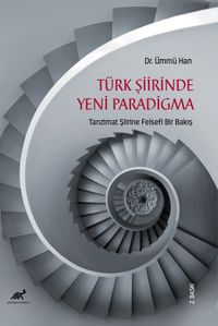 Türk Şiirinde Yeni Paradigma & Tanzimat Şiirine Felsefi Bir Bakış