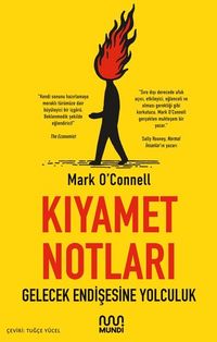 Kıyamet Notları: Gelecek Endişesine Yolculuk