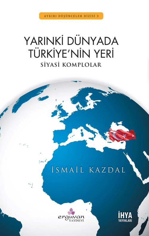 Yarınki Dünyada Türkiye'nin Yeri & Siyasi Komplolar