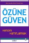 &Ouml;z&uuml;ne G&uuml;ven & Kendini Hatırlamak