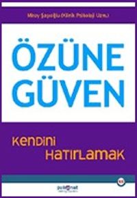 Özüne Güven & Kendini Hatırlamak