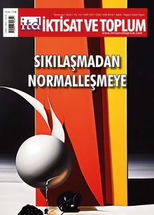 İktisat ve Toplum Dergisi 165. Sayı / Sıkılaşmadan Normalleşmeye