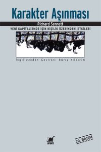 Karakter Aşınması / Yeni Kapitalizmde İşin Kişilik Üzerindeki Etkileri