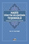 Hadis &Ouml;ğretim Geleneğinin Teşekk&uuml;l&uuml; & Abbas&icirc;lerin İlk D&ouml;nemi &Ouml;zelinde