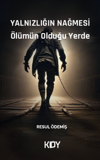 Yalnızlık Nağmesi: Ölümün Olduğu Yerde