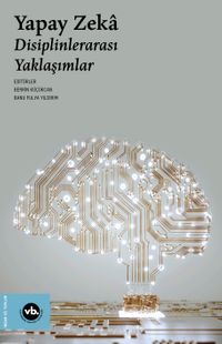 Yapay Zeka & Disiplinlerarası Yaklaşımlar