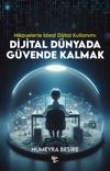 Dijital D&uuml;nyada G&uuml;vende Kalmak & Hikayelerle İdeal Dijital Kullanımı