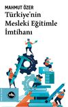 T&uuml;rkiye'nin Mesleki Eğitimle İmtihanı