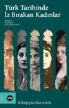 Türk Tarihinde İz Bırakan Kadınlar