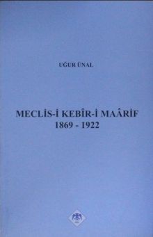Meclis-i Kebir-i Maarif 1869-1922 (13-Z-123)