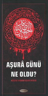 Aşura Günü Ne Oldu?