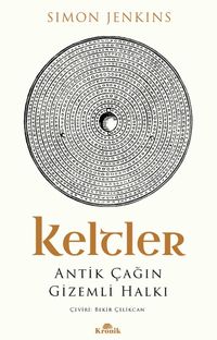 Keltler & Antik Çağın Gizemli Halkı