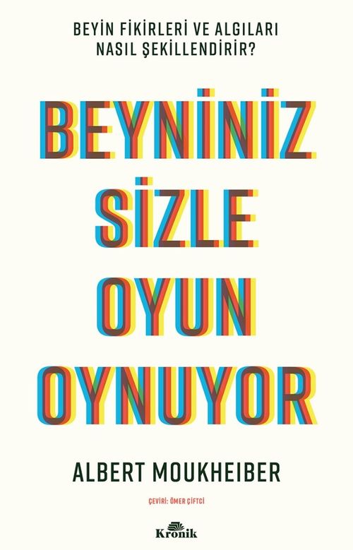 Beyniniz Sizle Oyun Oynuyor & Beyin Fikirleri ve Algıları Nasıl Şekillendirir?