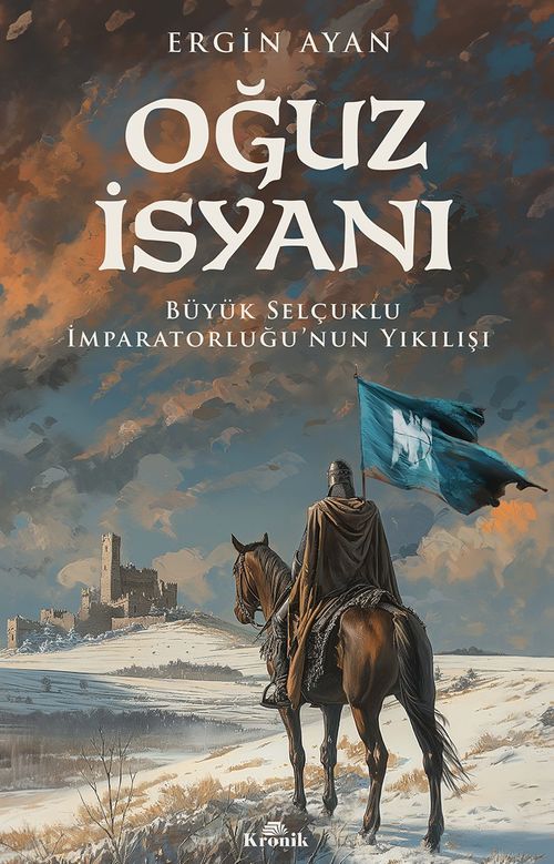 Oğuz İsyanı & Büyük Selçuklu İmparatorluğu'nun Yıkılışı