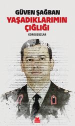 Yaşadıklarımın Çığlığı & Korkusuzlar