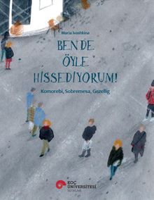 Ben De Öyle Hissediyorum! & Komorebi, Sobremesa, Gezellig