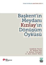 Başkent'in Meydanı Kızılay'ın Dönüşüm Öyküsü