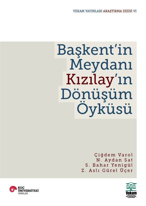 Başkent'in Meydanı Kızılay'ın Dönüşüm Öyküsü